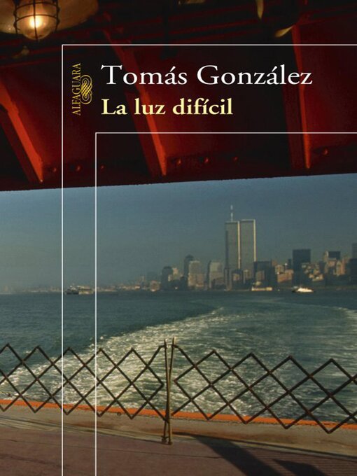Title details for La luz difícil by Tomás González - Wait list